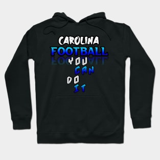 You Can Do It Carolina Football Fans Sports Saying Text Hoodie